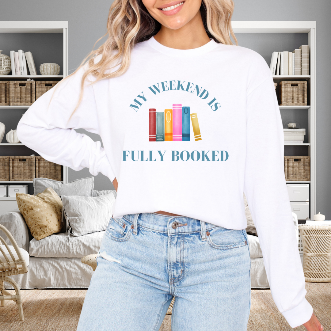 My Weekend Is Fully Booked Long Sleeve