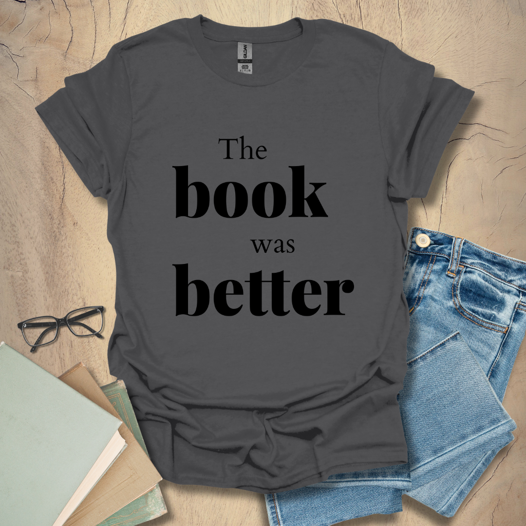 The Book Was Better - Bold Tee