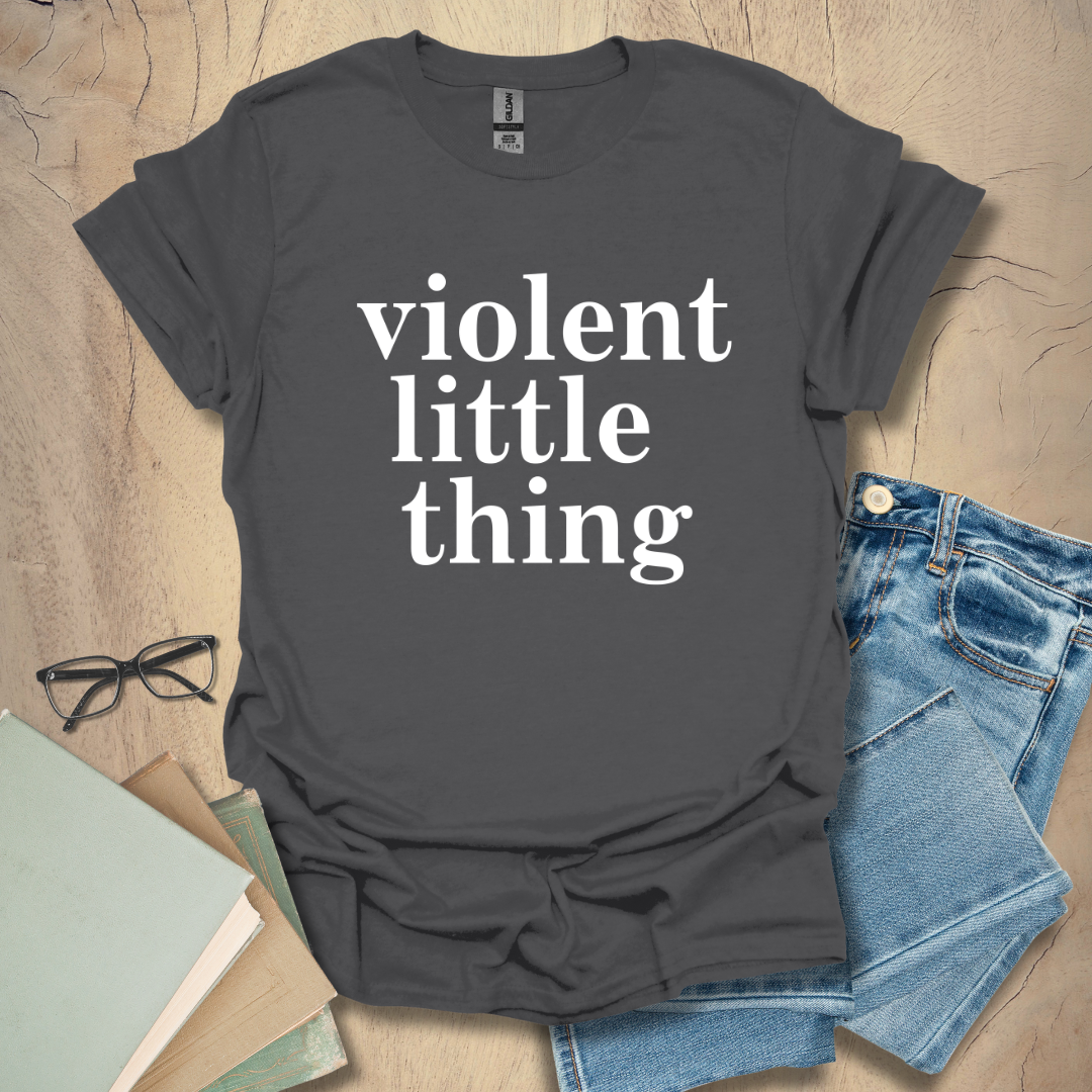 Violent Little Thing Tee