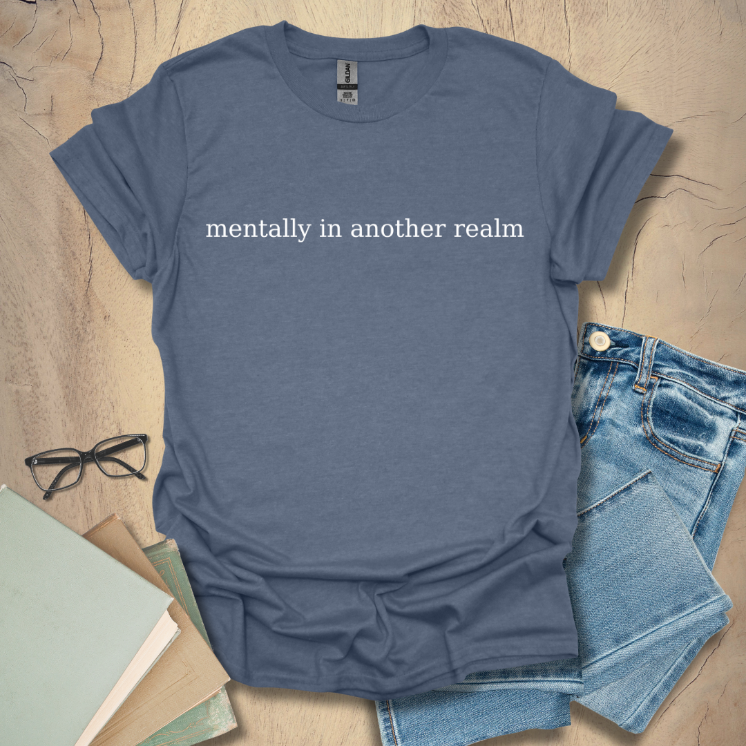 Mentally in Another Realm Tee