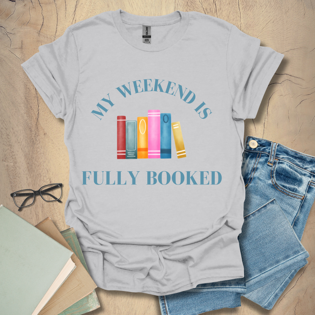 My Weekend Is Fully Booked Tee