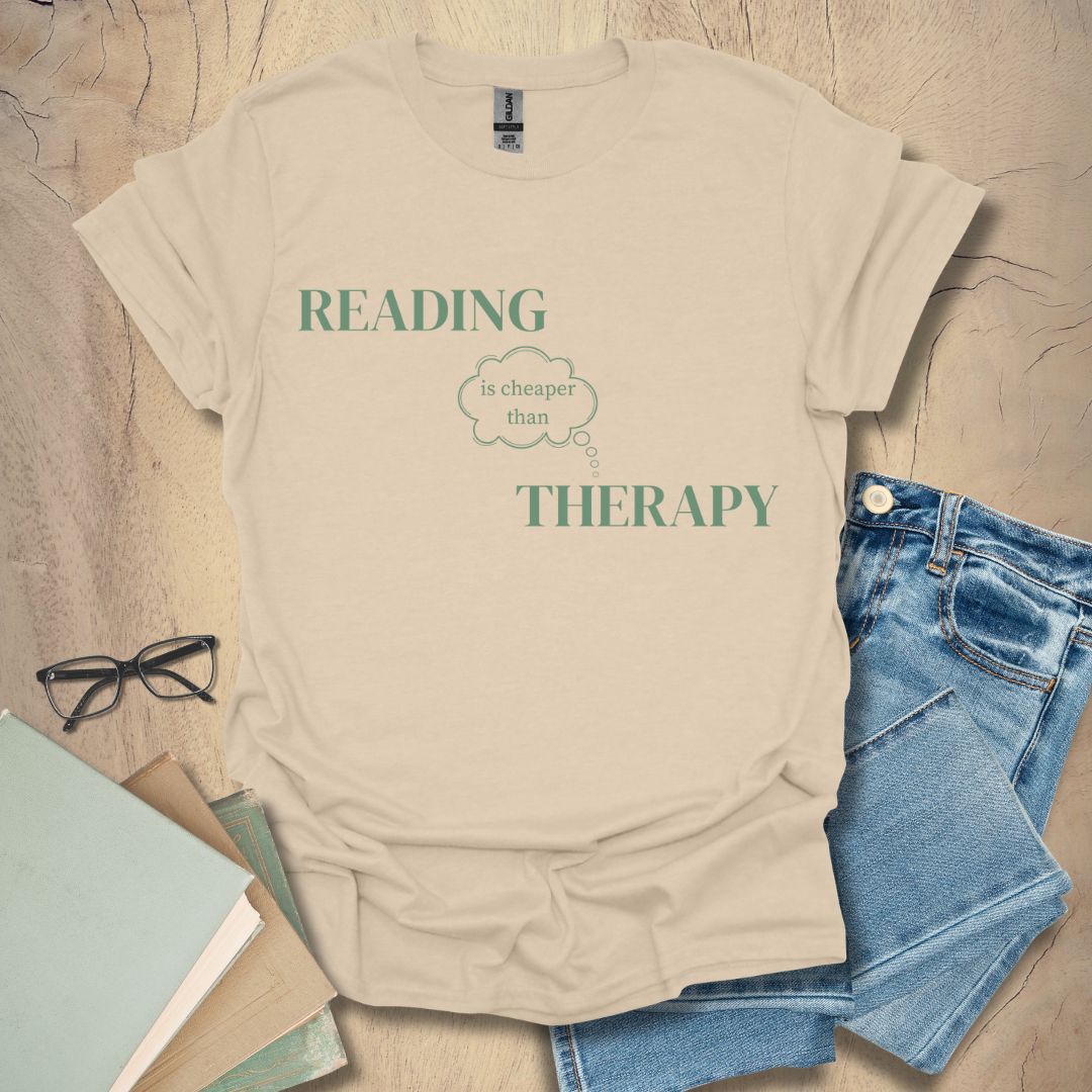 Reading Is Cheaper Than Therapy Tee