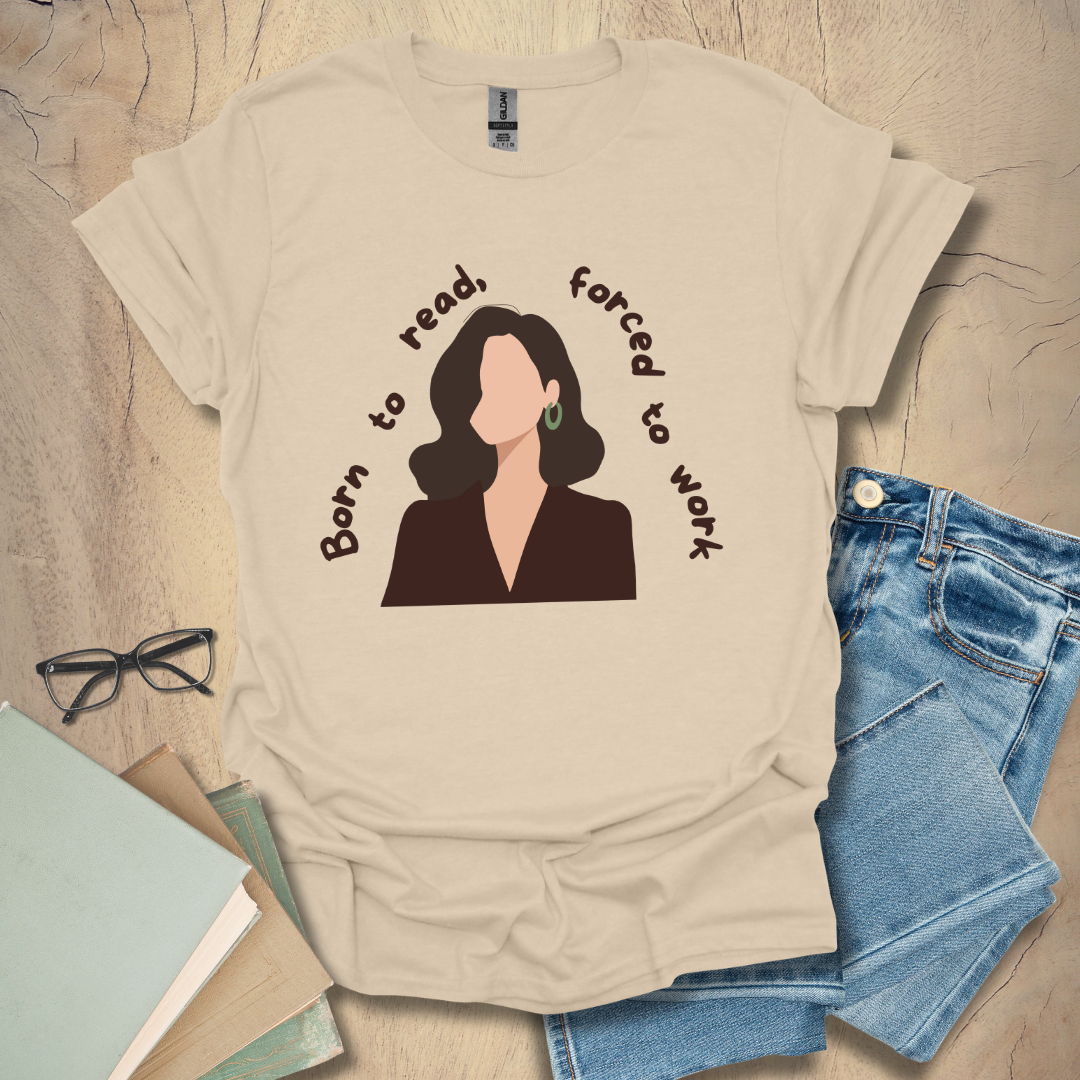 Born To Read, Forced To Work Tee