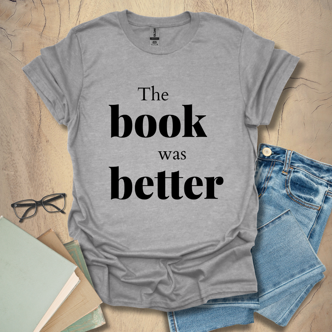 The Book Was Better - Bold Tee