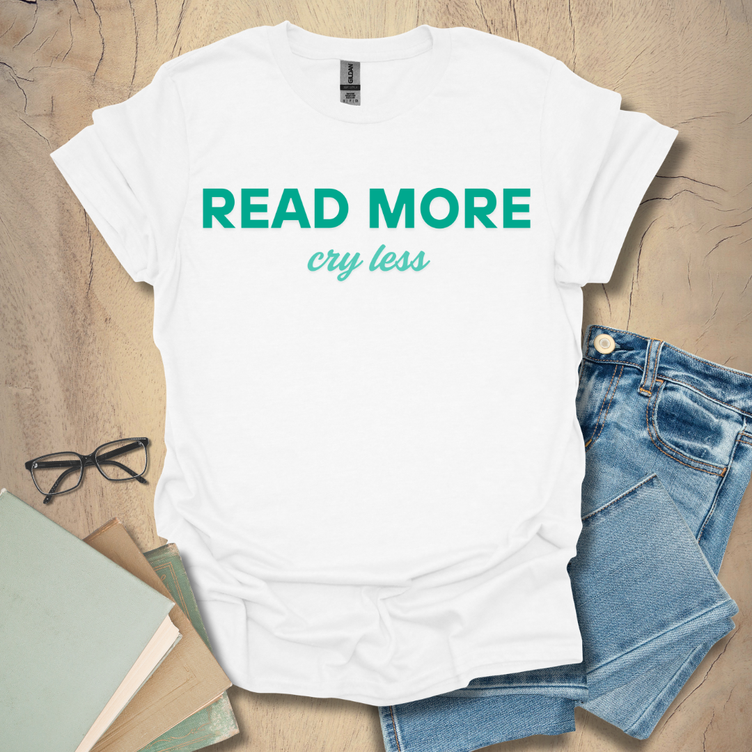 Read More Cry Less - Classic Bold Text Tee