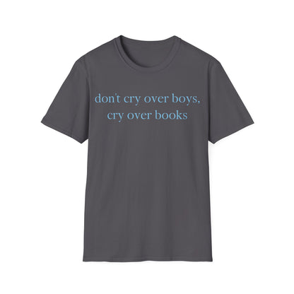 Don't Cry Over Boys Tee
