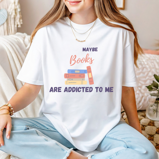 Books are Addicted to Me Tee