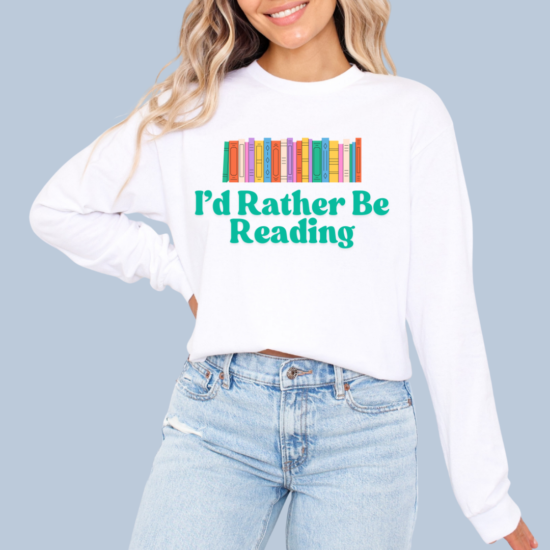 I'd Rather Be Reading - Colorful Reader Long Sleeve