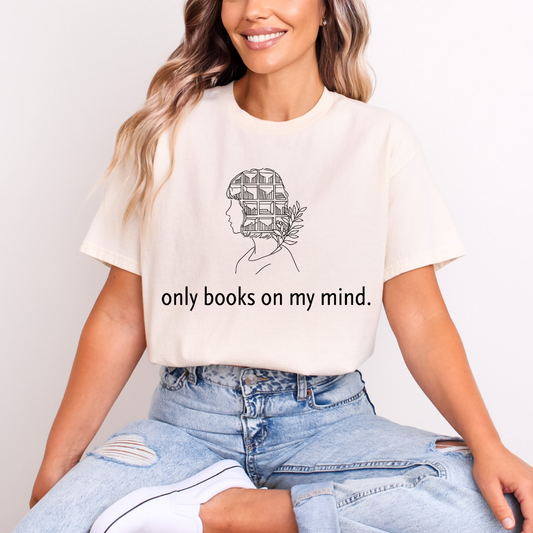 Only Books On My Mind Tee