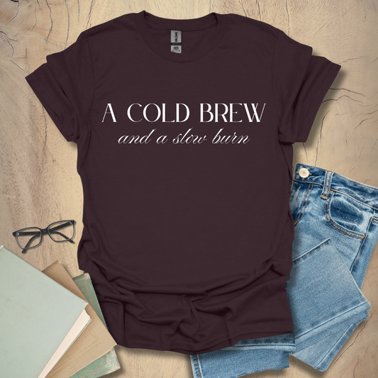 A Cold Brew & Slow Burn Tee