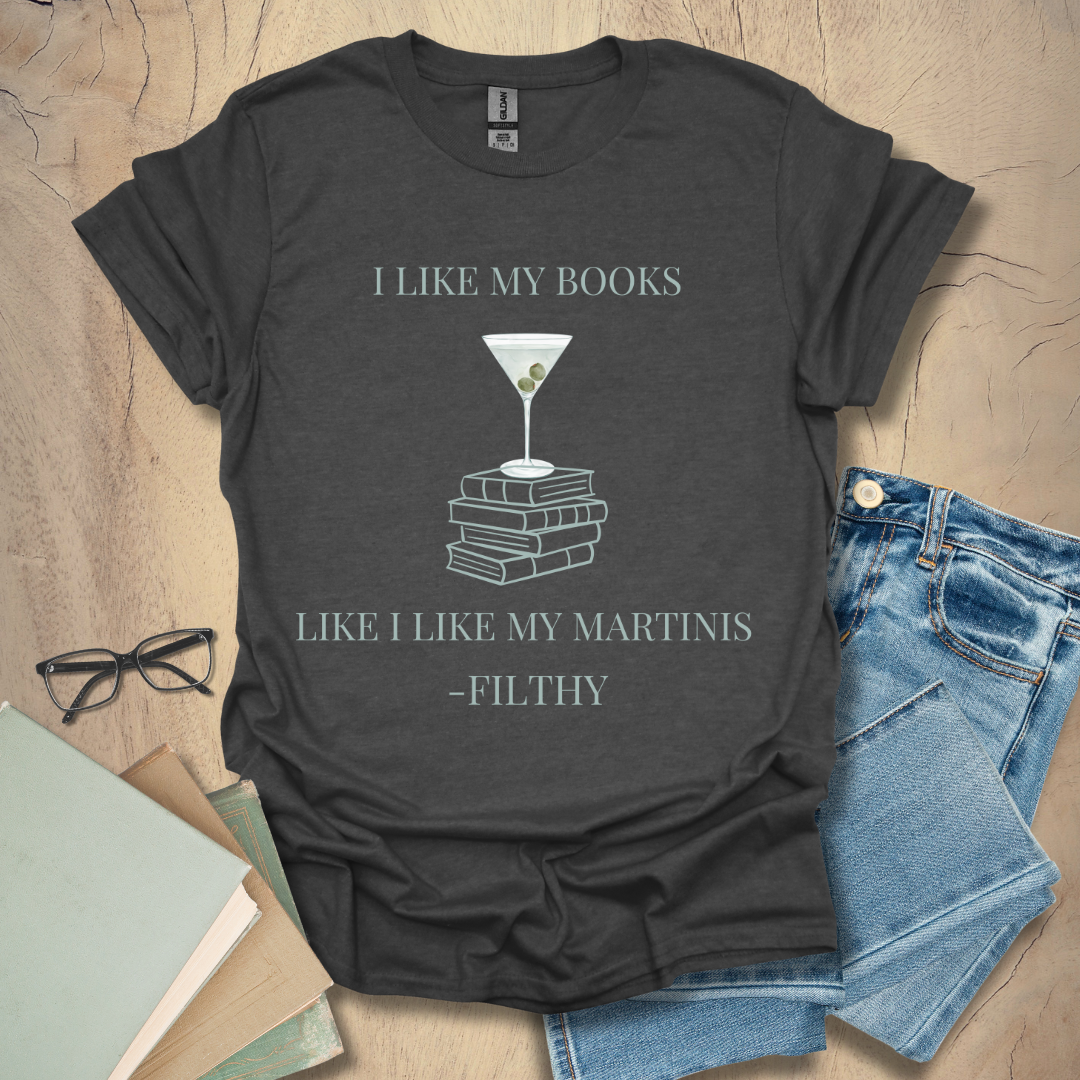 Filthy Books & Dirty Martinis Tee