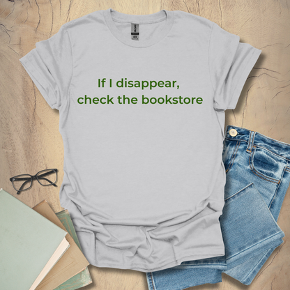 If I Disappear - Playful Green Typography Tee