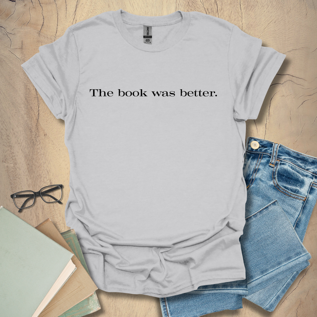 The Book Was Better - Minimalist Tee