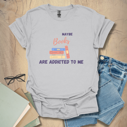 Books are Addicted to Me Tee