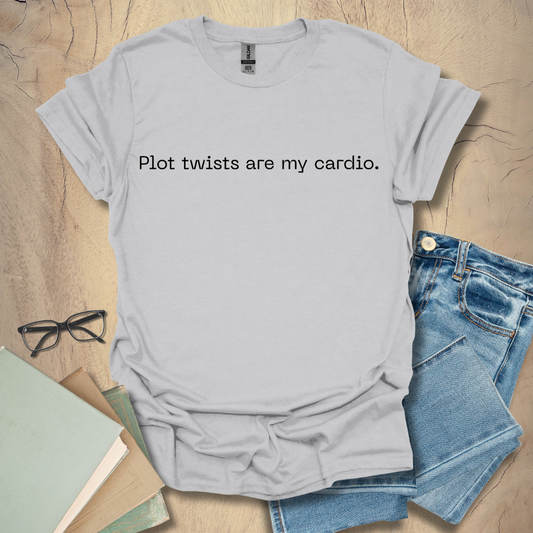 Plot Twists Are My Cardio Tee