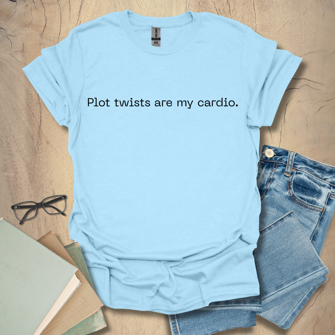Plot Twists Are My Cardio Tee