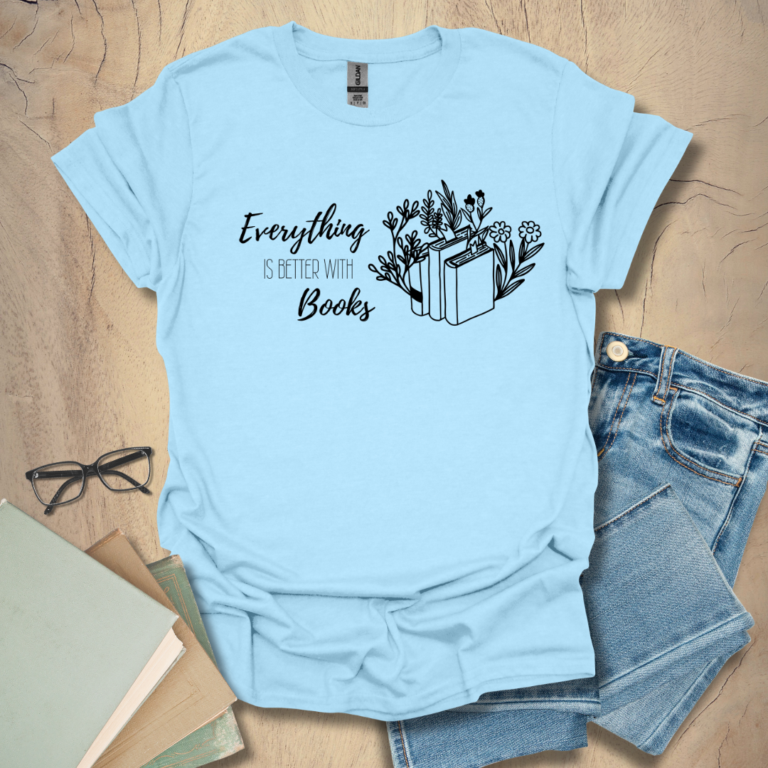 Everything is Better with Books Tee