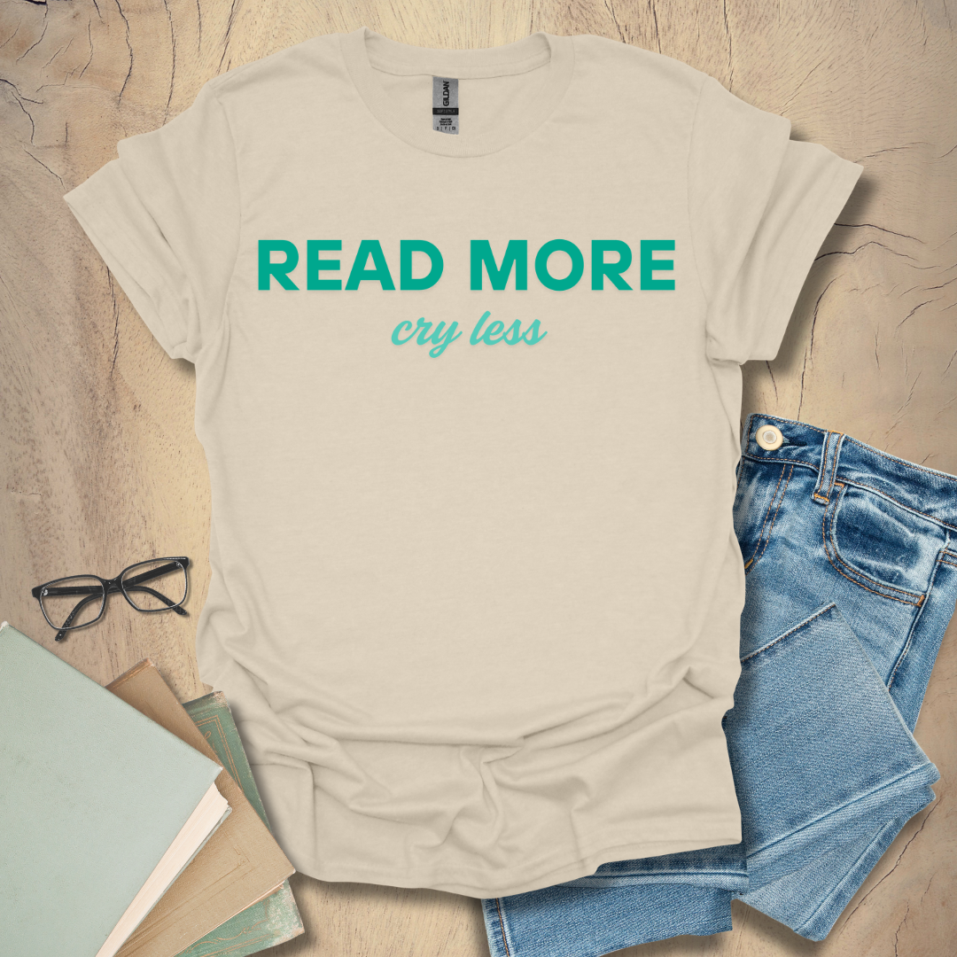 Read More Cry Less - Classic Bold Text Tee