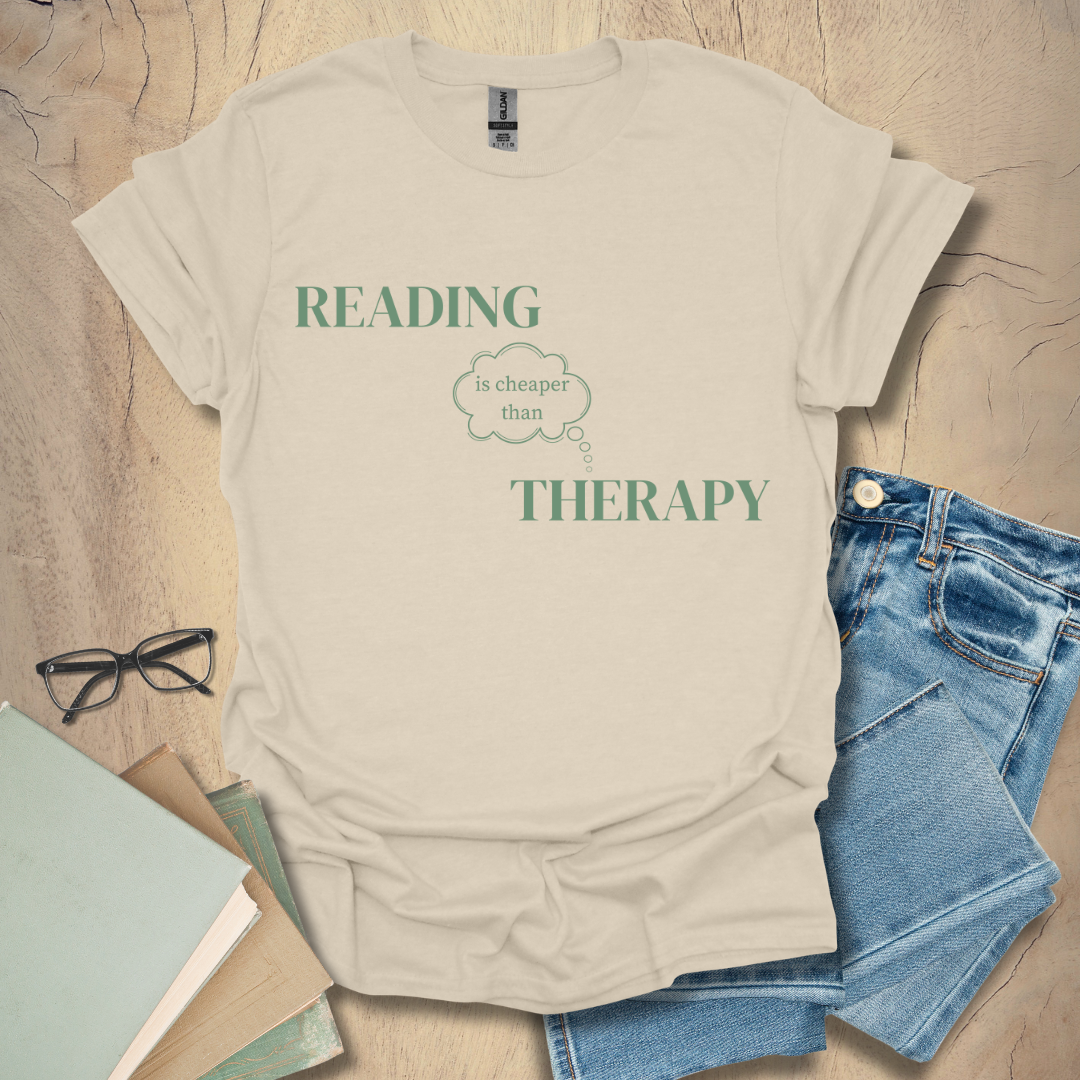 Reading Is Cheaper Than Therapy Tee