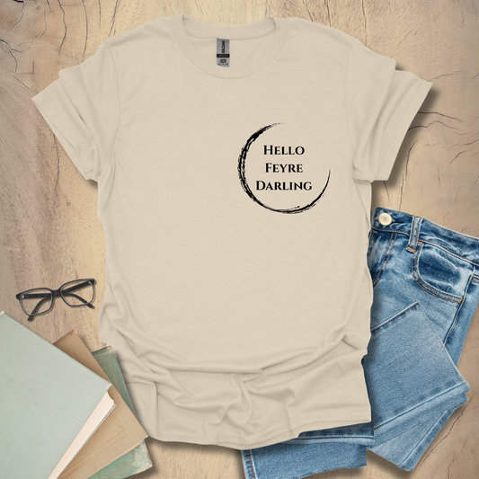 Hello Feyre Darling - Minimalist Tee