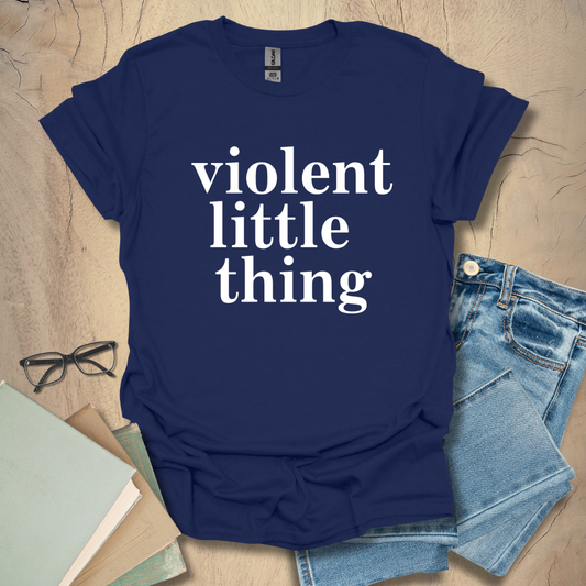 Violent Little Thing Tee