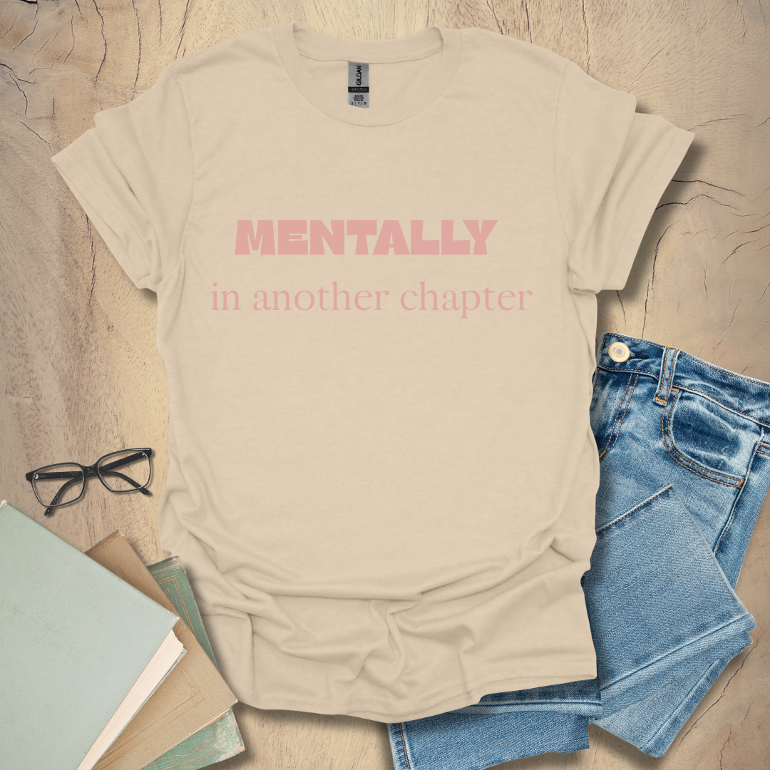 Mentally in Another Chapter Tee