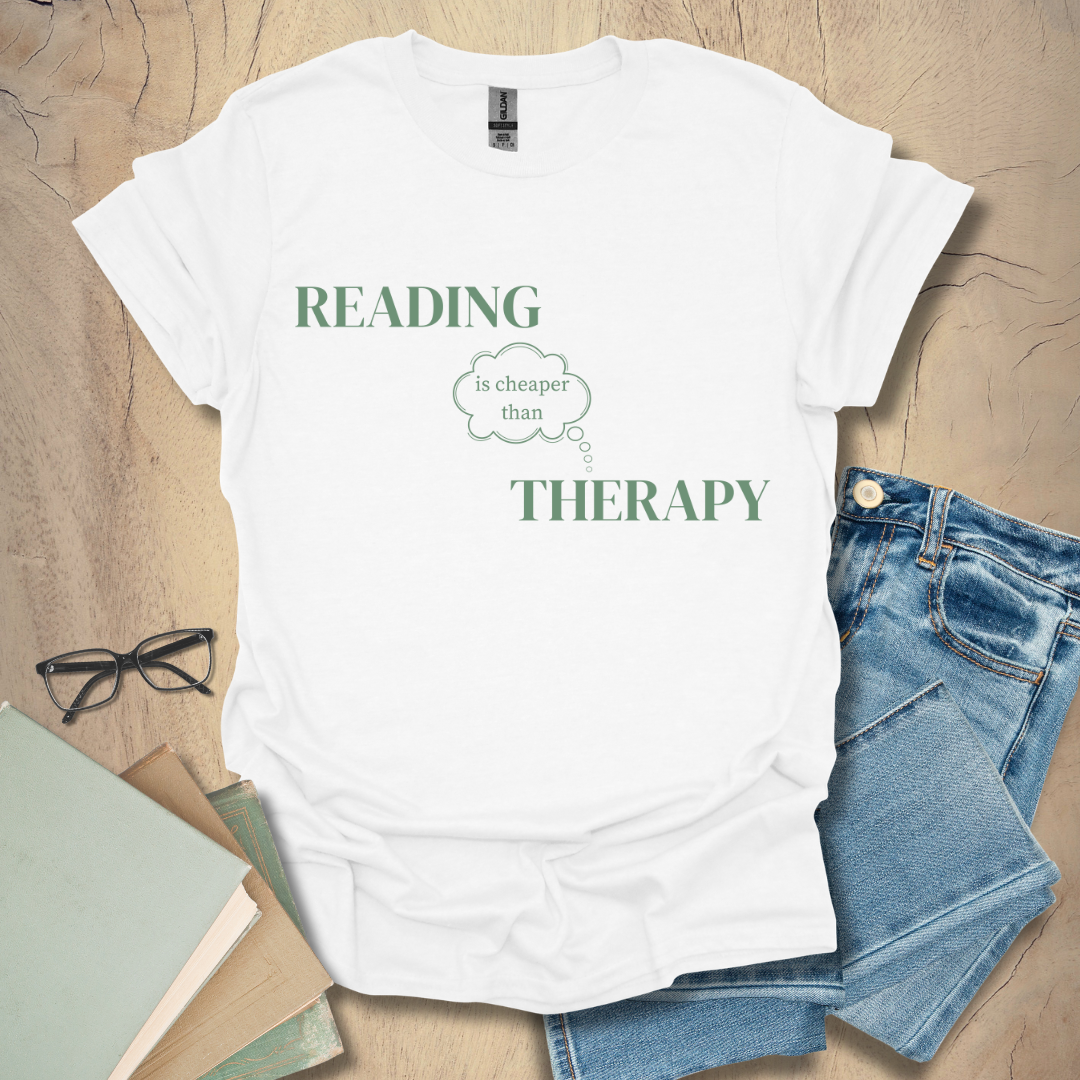 Reading Is Cheaper Than Therapy Tee
