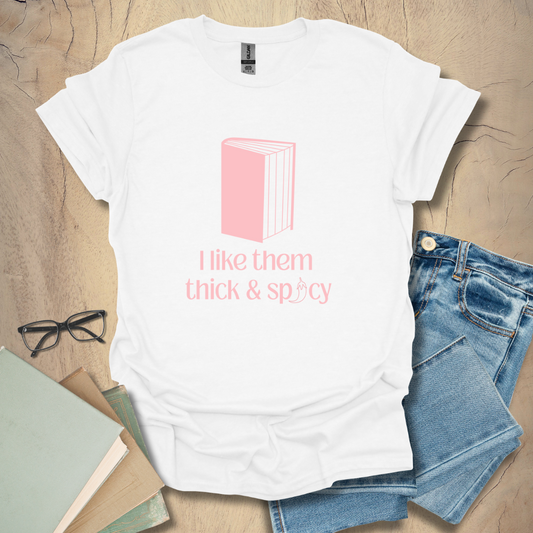 I Like Them Thick & Spicy Tee