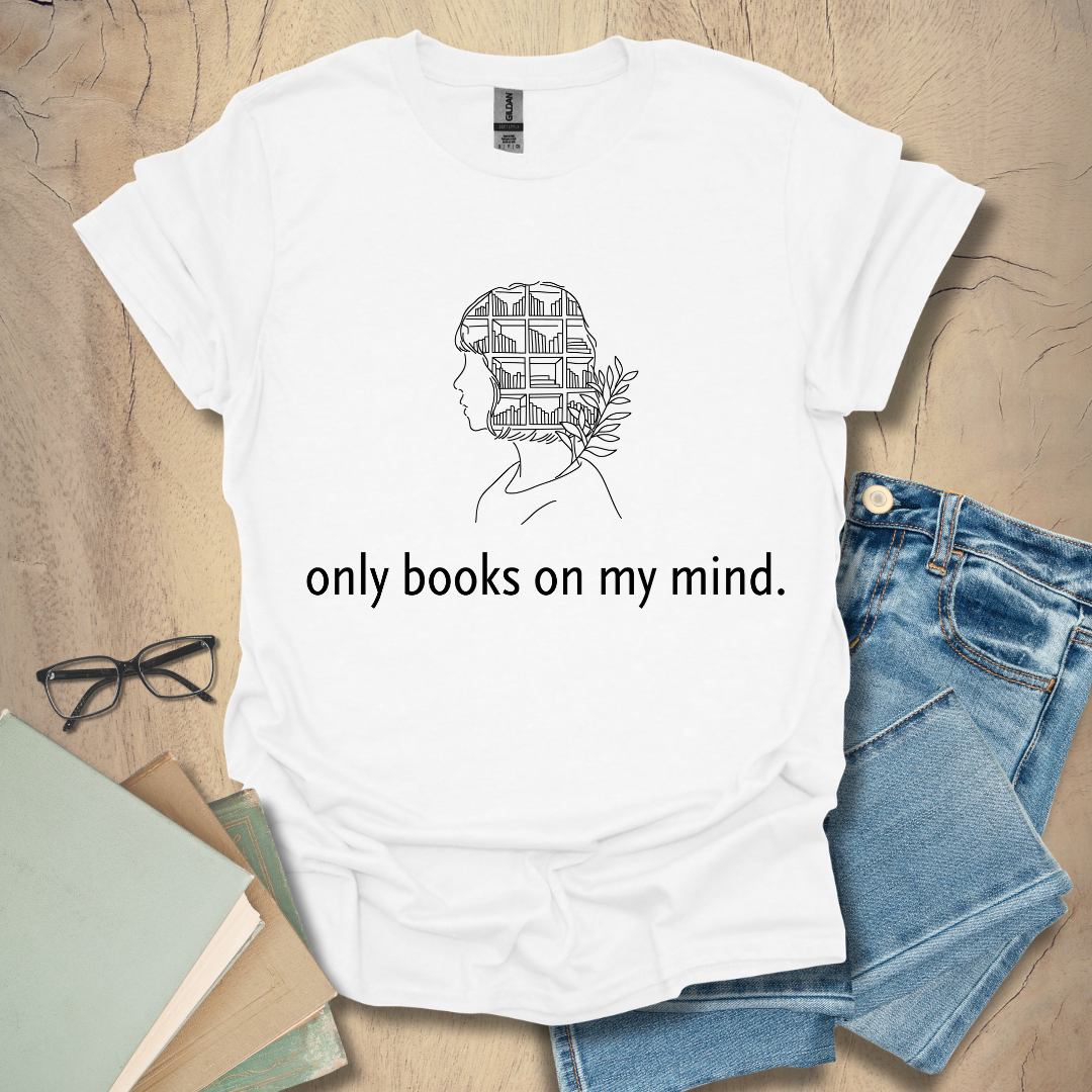 Only Books On My Mind Tee