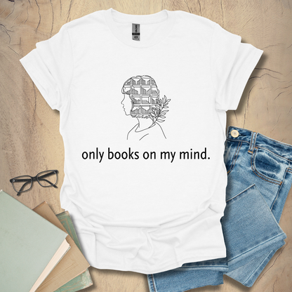 Only Books On My Mind Tee