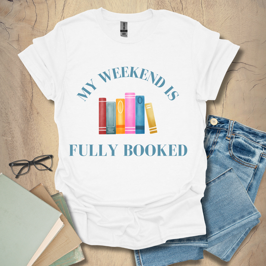My Weekend Is Fully Booked Tee